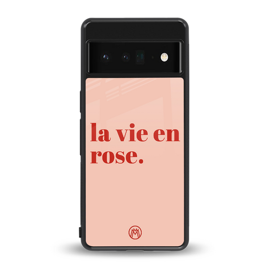 la vie en rose quote back phone cover | glass case for google pixel 6 pro