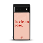 la vie en rose quote back phone cover | glass case for google pixel 6
