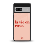 la vie en rose quote back phone cover | glass case for Google Pixel 7