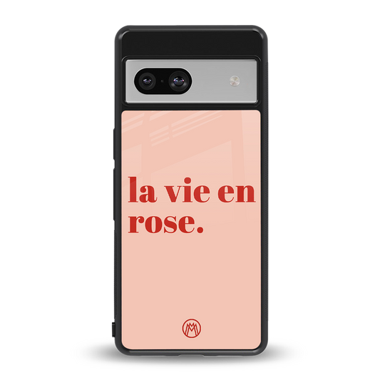 la vie en rose quote back phone cover | glass case for Google Pixel 7A