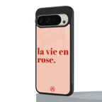 la vie en rose quote back phone cover | glass case for google pixel 9 pro
