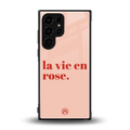 la vie en rose quote back phone cover | glass case for samsung galaxy s23 ultra