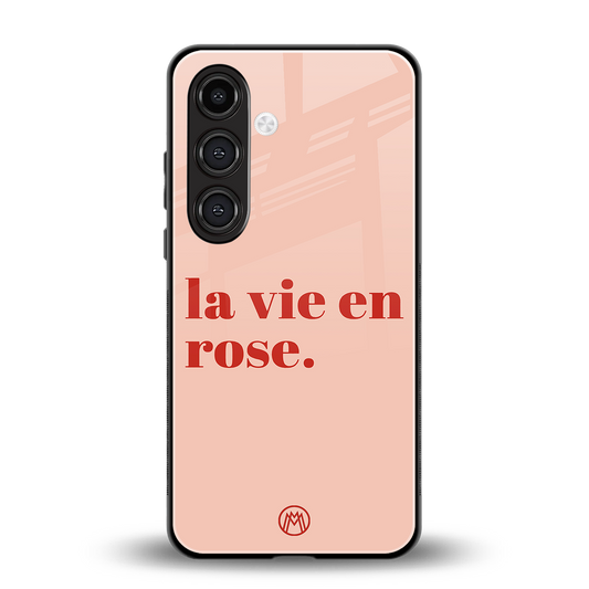 la vie en rose quote back phone cover | glass case for samsung galaxy s24 plus