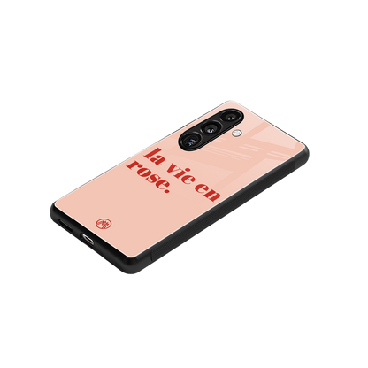 la vie en rose quote back phone cover | glass case for samsung galaxy s24 fe