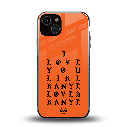 love like kanye back phone cover | glass case for iphone 13