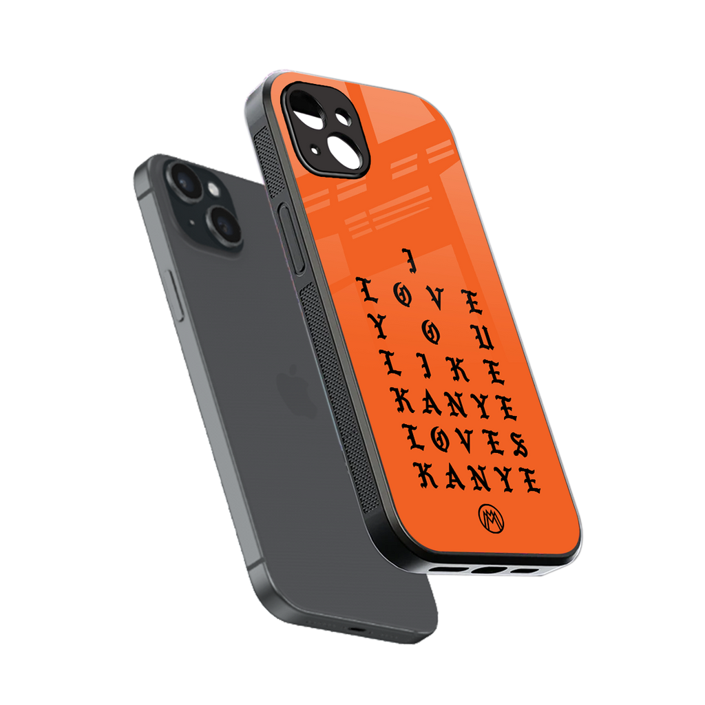 love like kanye back phone cover | glass case for iphone 15 plus