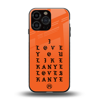 love like kanye back phone cover | glass case for iphone 14 pro max