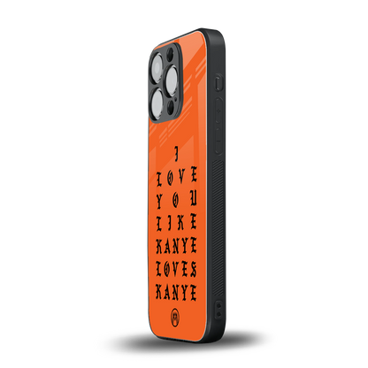 love like kanye back phone cover | glass case for iphone 14 pro