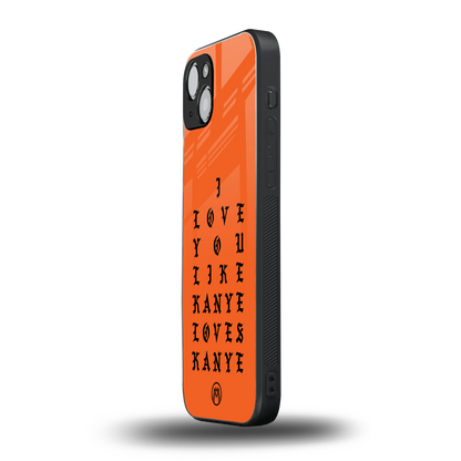 love like kanye back phone cover | glass case for iphone 15