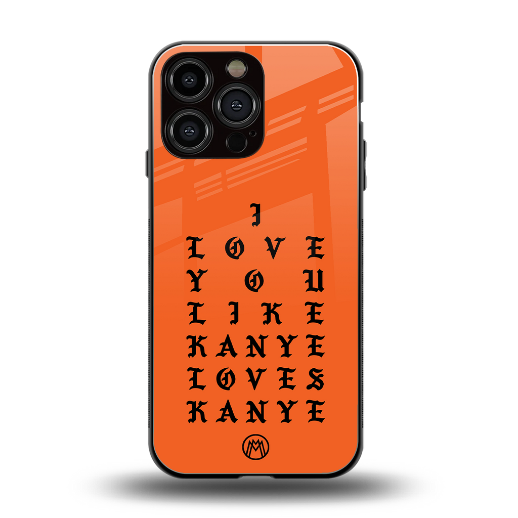 love like kanye back phone cover | glass case for iphone 16 pro max