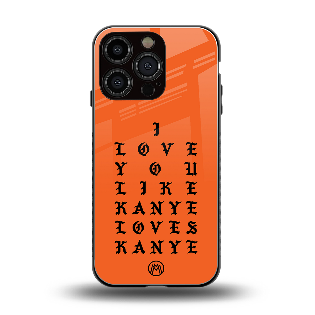 love like kanye back phone cover | glass case for iphone 16 pro