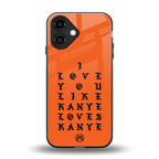 love like kanye back phone cover | glass case for iphone 16