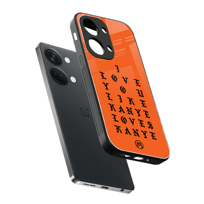 love like kanye back phone cover | glass case for oneplus nord 3