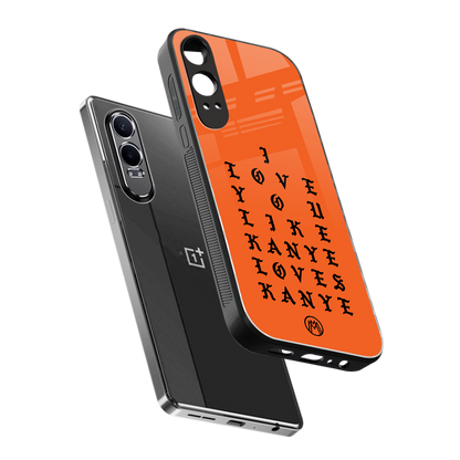 love like kanye back phone cover | glass case for oneplus nord ce 4 lite
