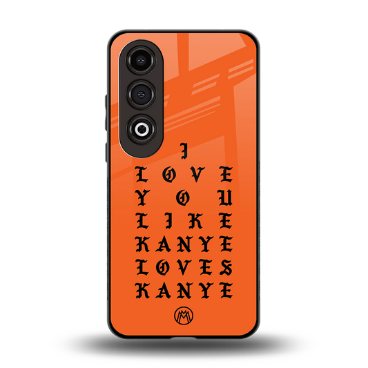 love like kanye back phone cover | glass case for oneplus nord ce 4