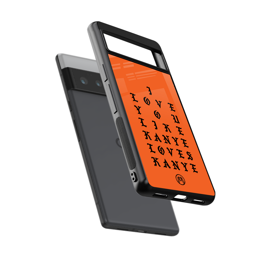 love like kanye back phone cover | glass case for google pixel 6 pro