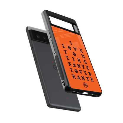 love like kanye back phone cover | glass case for Google Pixel 6A