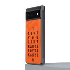 love like kanye back phone cover | glass case for Google Pixel 6A