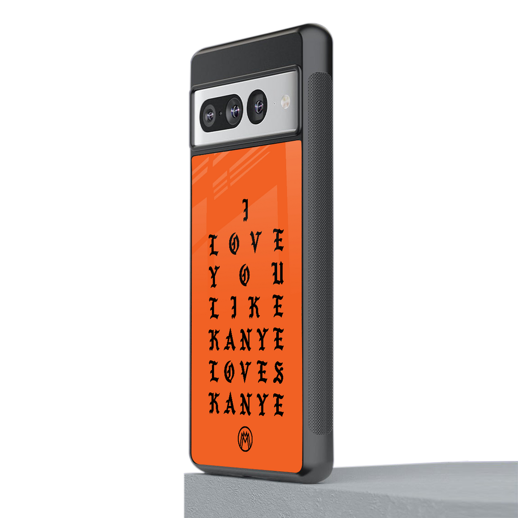 love like kanye back phone cover | glass case for google pixel 7 pro