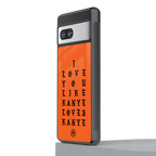 love like kanye back phone cover | glass case for Google Pixel 7