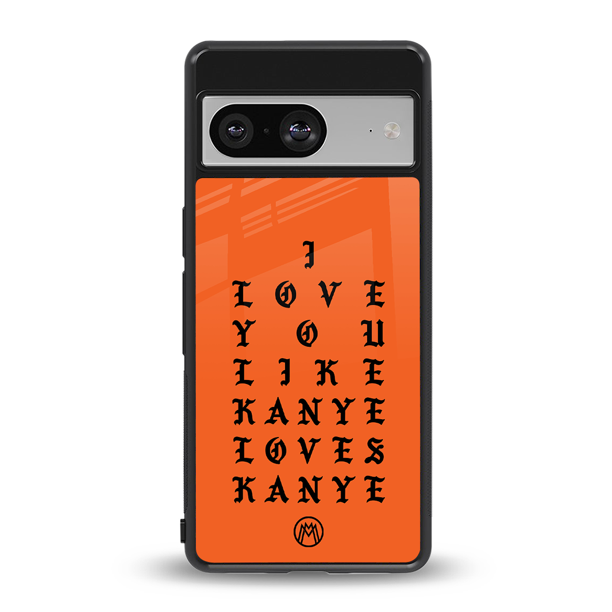love like kanye back phone cover | glass case for Google Pixel 8