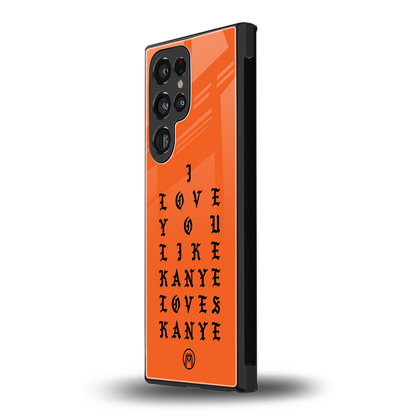 love like kanye back phone cover | glass case for samsung galaxy s24 ultra