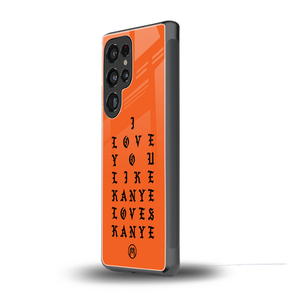 love like kanye back phone cover | glass case for samsung galaxy s25 ultra