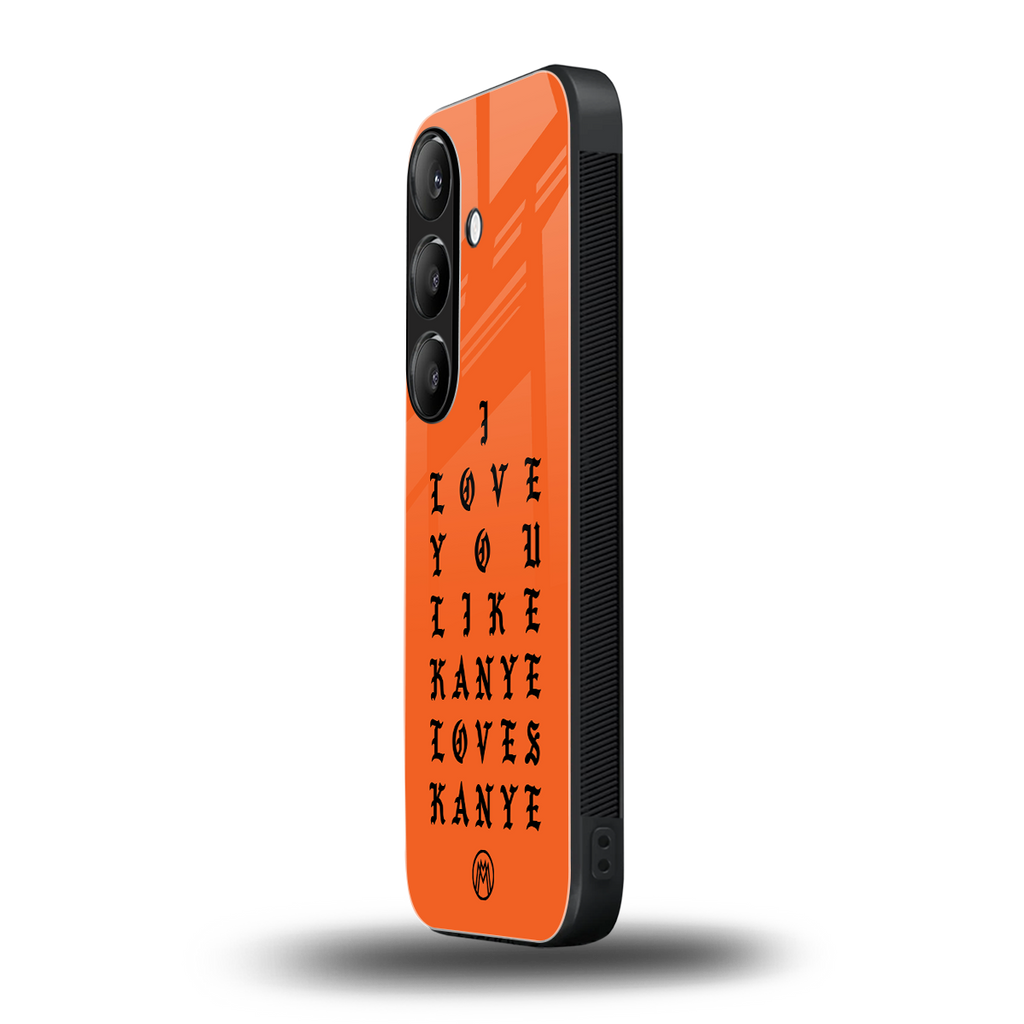 love like kanye back phone cover | glass case for samsung galaxy s24