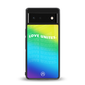 love unites back phone cover | glass case for google pixel 6