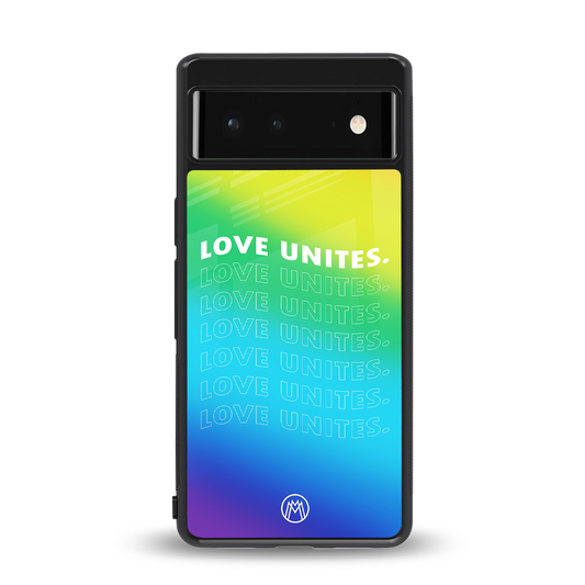 love unites back phone cover | glass case for Google Pixel 6A