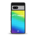 love unites back phone cover | glass case for Google Pixel 7