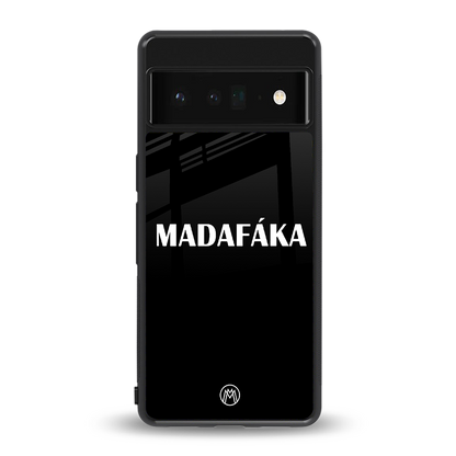 madafaka back phone cover | glass case for google pixel 6 pro