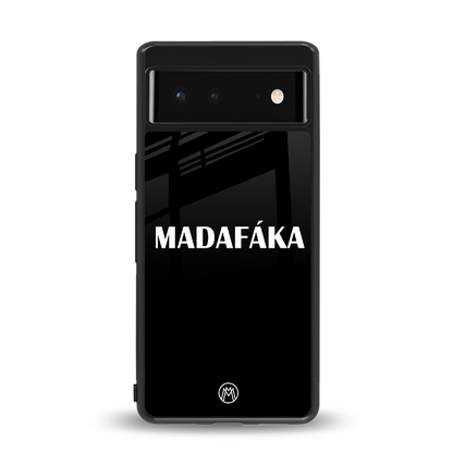 madafaka back phone cover | glass case for Google Pixel 6A