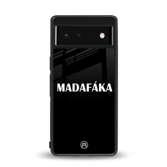 madafaka back phone cover | glass case for Google Pixel 6A
