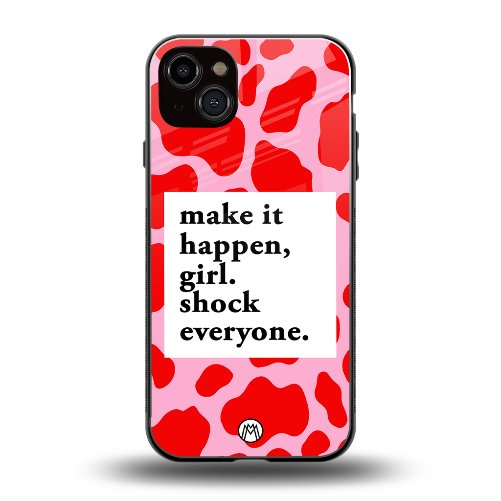 make it happen girl back phone cover | glass case for iphone 15 plus