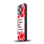 make it happen girl back phone cover | glass case for iphone 15 pro