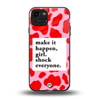 make it happen girl back phone cover | glass case for iphone 15