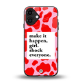 make it happen girl back phone cover | glass case for iphone 16 plus