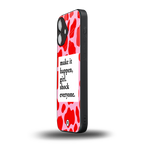 make it happen girl back phone cover | glass case for iphone 16