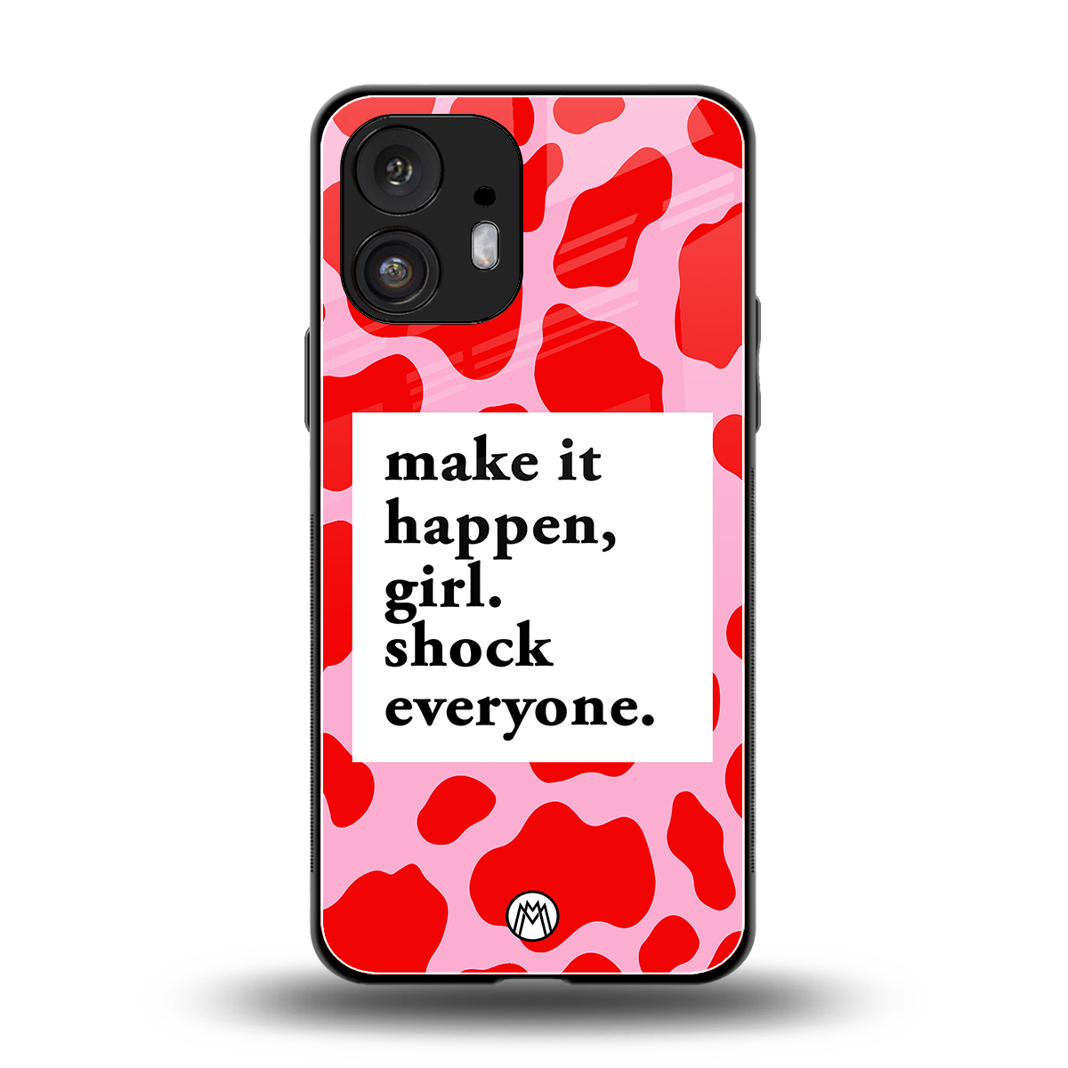 make it happen girl back phone cover | glass case for nothing phone 2