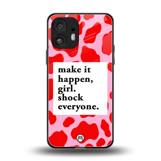 make it happen girl back phone cover | glass case for nothing phone 2
