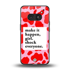 make it happen girl back phone cover | glass case for nothing phone 2a