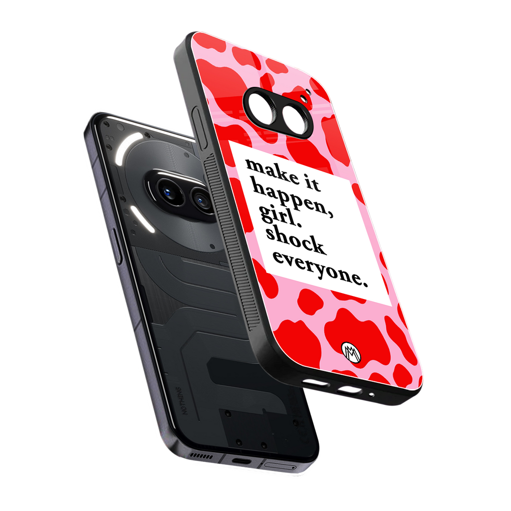 make it happen girl back phone cover | glass case for nothing phone 2a