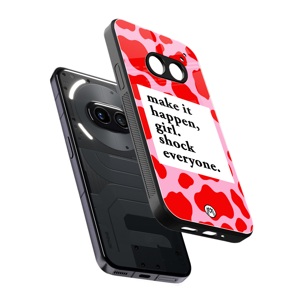 make it happen girl back phone cover | glass case for nothing phone 2a