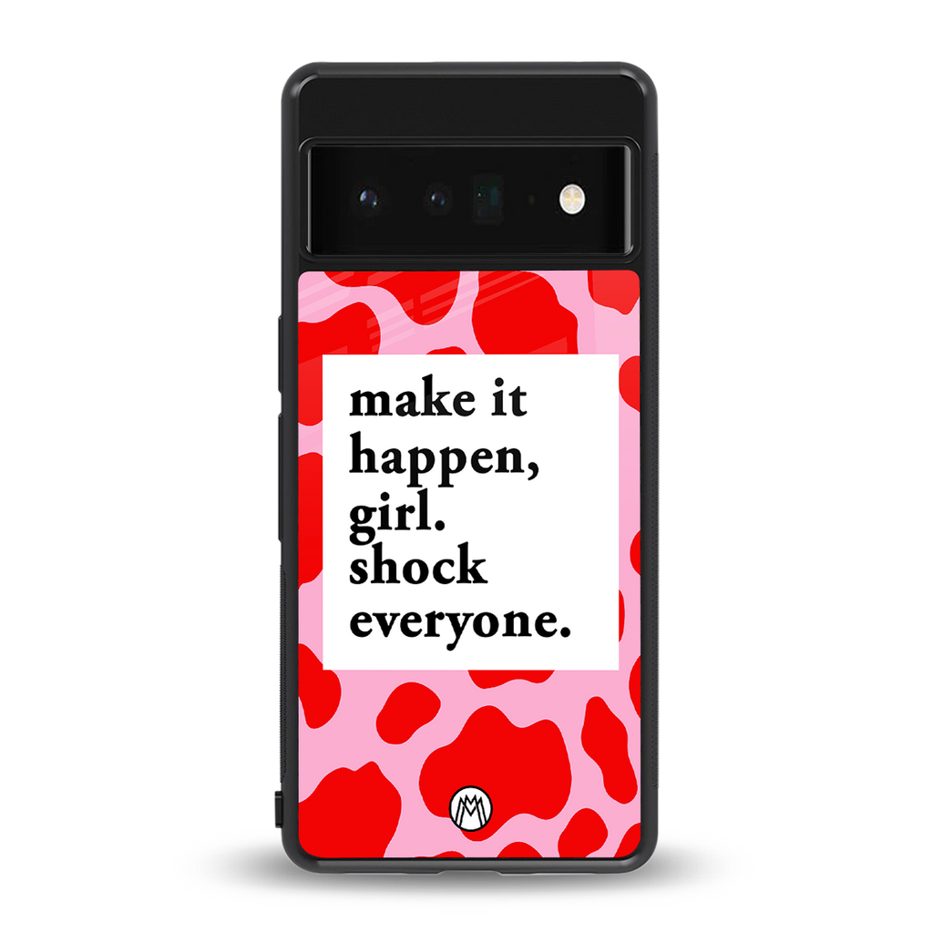 make it happen girl back phone cover | glass case for google pixel 6 pro