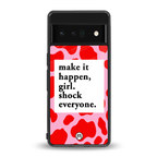 make it happen girl back phone cover | glass case for google pixel 6 pro