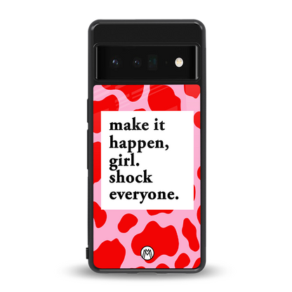 make it happen girl back phone cover | glass case for google pixel 6 pro