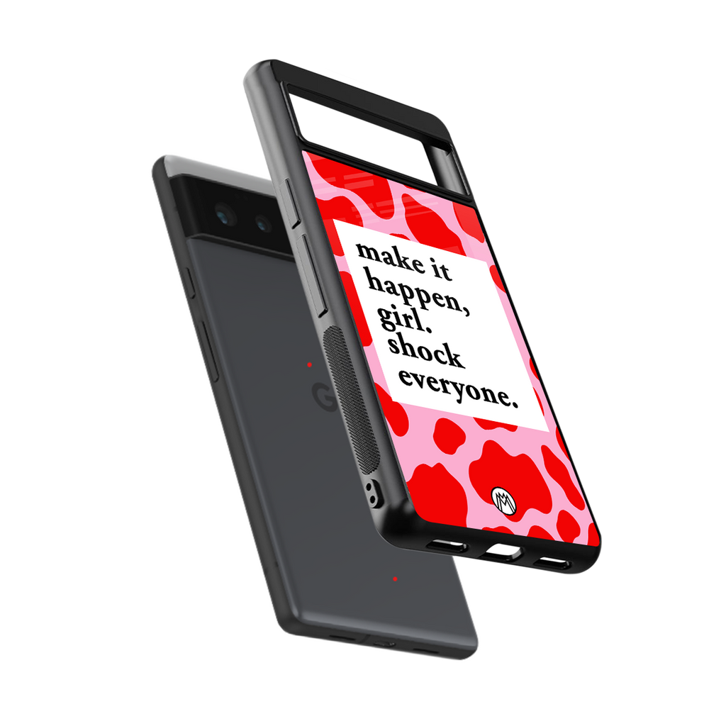 make it happen girl back phone cover | glass case for Google Pixel 6A