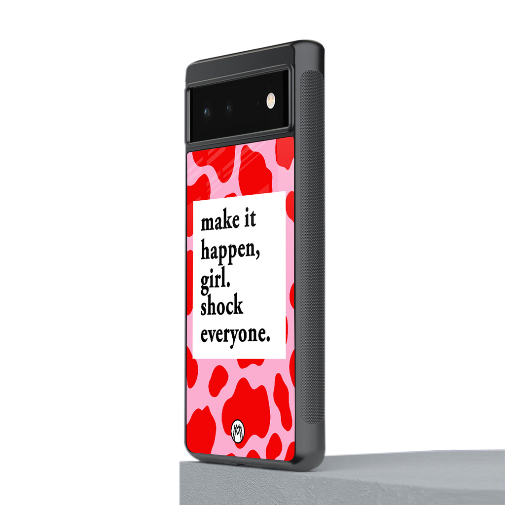 make it happen girl back phone cover | glass case for google pixel 6