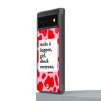 make it happen girl back phone cover | glass case for google pixel 6